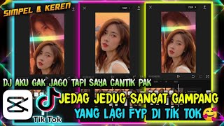 tutorial jedag jedug capcut mirip alight motion dj aku gak jago tapi saya cantik pak