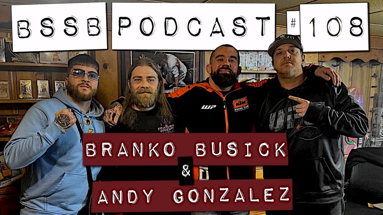 Branko Busick & Andy Gonzalez - BSSB Podcast 