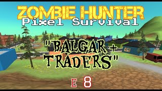 Zombie Hunter: Pixel Survival! E8 "Balgar & Traders" screenshot 3
