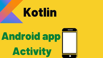 Activiteiten op Android App - Kotlin Les 3