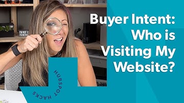 HubSpot Buyer Intent: See who is visiting your website and how to market to them