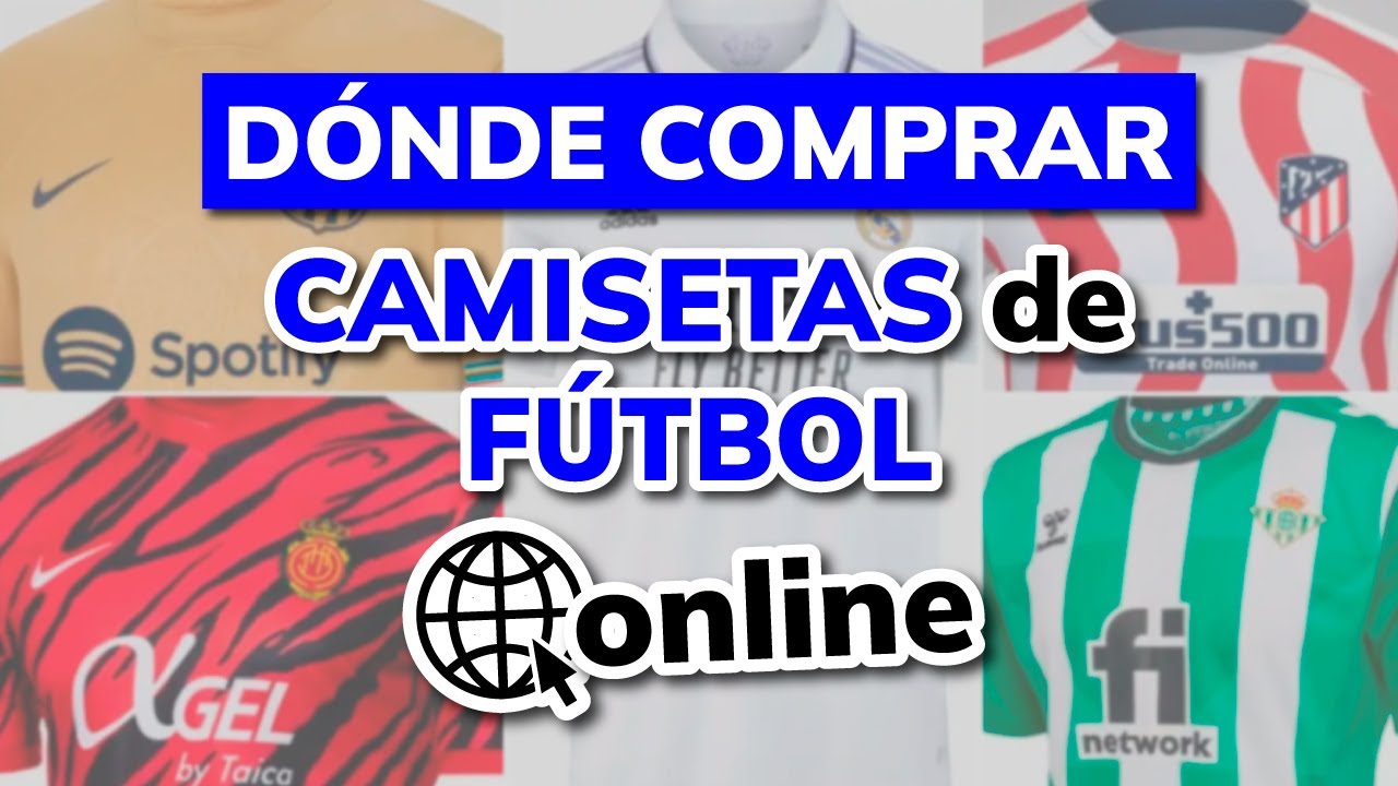 💢 ¿Dónde Comprar CAMISETAS DE FÚTBOL por INTERNET? - Mejores Tiendas Online 2026