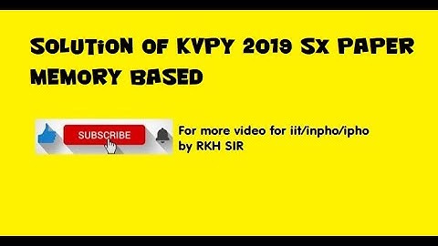 Solution of KVPY 2019 SX PAPER Memory based