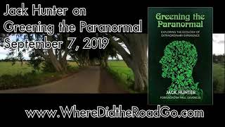 Jack Hunter on Greening the Paranormal - September 7, 2019