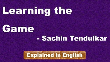 Sachin Tendulkar | Learning the Game | Playing it My Way | Autobiography |class  9 | English
