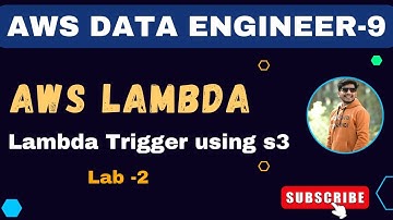9  AWS Lambda Trigger | AWS Lambda Practical Lab| AWS Data Engineer