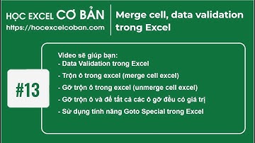 Học Excel cơ bản | #13 Merge cell, data validation trong Excel