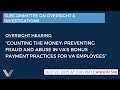 “Counting the Money: Preventing Fraud and Abuse in VA’s Bonus Payment Practices for VA Employees.”