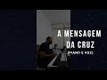 A Mensagem da Cruz (Rude Cruz) Hino 291 da Harpa Cristã - Família Barboza (Piano e Voz)