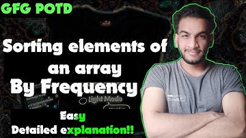 Sorting Elements of an Array by Frequency | gfg potd | 28-08-24 | GFG Problem of the day