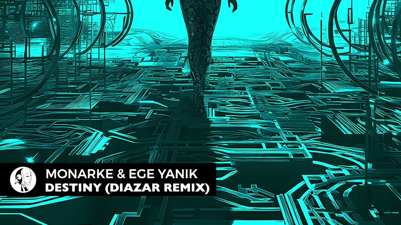 Monarke & Ege Yanik - Destiny (Diazar Remix) [Steyoyoke Black]