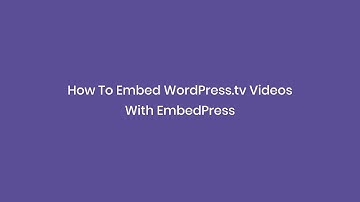 How To Embed WordPress.tv Videos With EmbedPress