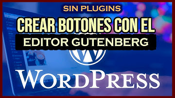 🔵 Cómo Crear BOTONES en WordPress con GUTENBERG ✔️ Fácil + Sin Plugins