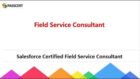 Salesforce Certified Field Service Consultant Certification Dumps