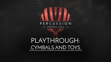 SYMPHONY SERIES - PERCUSSION - Cymbals and Toys Playthrough | Native Instruments