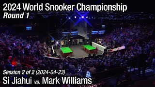 2024 World Snooker Championship Round 1: Si Jiahui vs. Mark Williams (Full Match Session 2 of 2)