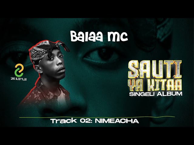 Balaa Mc - Nimeacha ( Official Singeli Audio ) class=