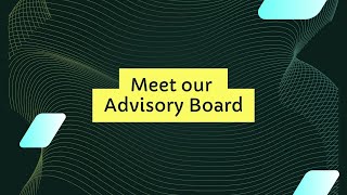 Meet our Advisory Board Members