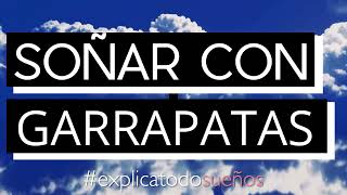 Sonar con GARRAPATAS - Que significa sonar con GARRAPATAS