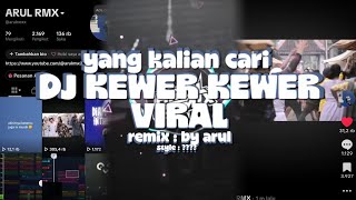 DJ KEWER KEWER REMIX BY ARUL
