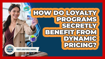 How Do Loyalty Programs Secretly Benefit From Dynamic Pricing? - Points and Perks Channel