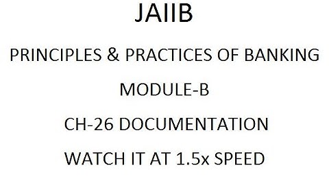 JAIIB PRINCIPLE CH-26 DOCUMENTATION /WATCH IT AT 1.5x SPEED