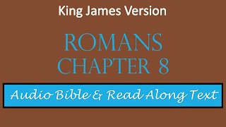 Romans 8 | KJV DRAMATIZED AUDIO BIBLE WITH TEXT