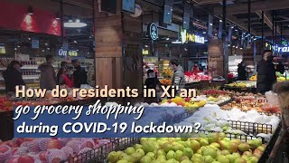 How do residents in Xi'an go grocery shopping during COVID-19 lockdown?