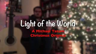 Light of the World - A Michael Tatum Christmas Original