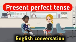 Present perfect tense | English conversation | Learn english | Basic english