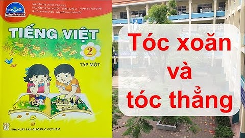[Chân trời sáng tạo]Bài :  Tóc xoăn và tóc thẳng| Lớp 2 | Tiếng Việt | Tuần 3 | Học online