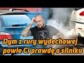 Dymy z Rury wydechowej prawdę o silniku Ci powie.