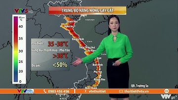 Bản tin thời tiết ngày mai 19/6/2022: Bắc và Trung Bộ nắng nóng, Nam Bộ chiều mưa giông | VTVWDB