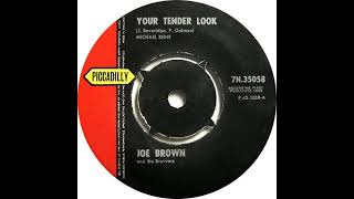 UK New Entry 1962 (204) Joe Brown & The Bruvvers - Your Tender Look