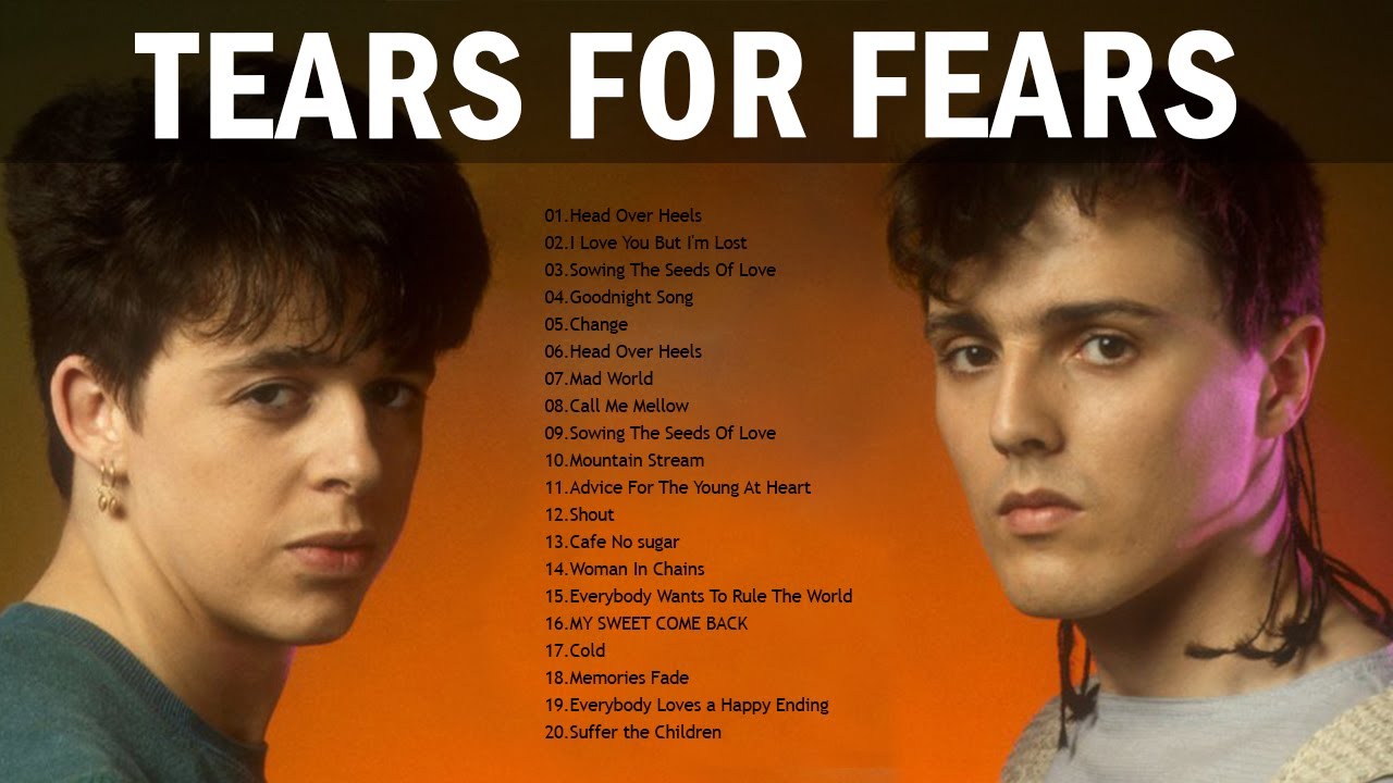 Tears For Fears Full Album Top Songs of the Tears For Fears Best