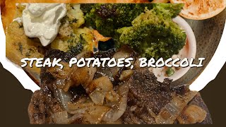 Steak, potatoes, broccoli Dinner