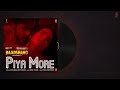 Piya More Song (Full Audio) | Baadshaho | Emraan Hashmi | Sunny Leone | Mika Singh, Neeti Mohan Mp3 Song