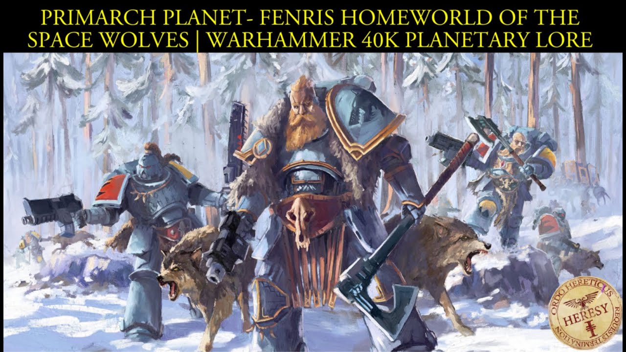 Primarch Planet Fenris Homeworld of the Space Wolves | Warhammer 40k ...