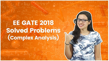 EE 2018 GATE Solved Problems - Complex Analysis - Engineering Mathematics
