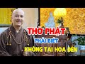 Ai Đi Chùa Thờ Phật Phải Biết Điều Này - Pháp Thoại Thầy Thích Pháp Hoà