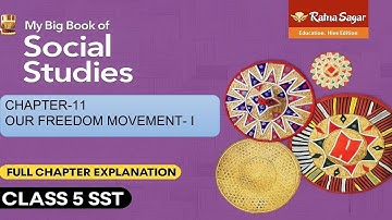 Class 5 SST 🇮🇳 Chapter 11: OUR FREEDOM MOVEMENT - I (Full Explanation) | Ratna Sagar (New Edition)📚✨