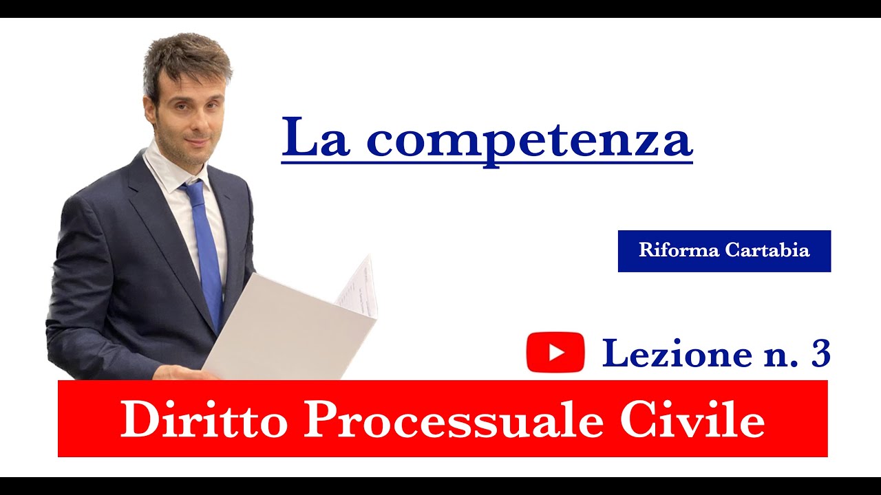 Procedura civile, lezione n.3: La competenza