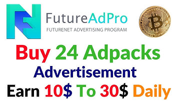 FutureNet FutureAdpro Live Buy Adpacks Earn Daily 10$ To 30$ Passive Income Program 2019 -2020 Hindi