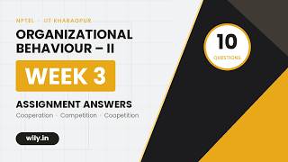 Organizational Behaviour II | NPTEL Week 3 Assignment Solutions | IIT Kharagpur