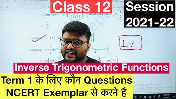 Term-1 Inverse Trigonometric Functions Selected Questions of NCERT Exemplar I Class 12 Session 2022