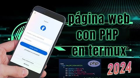 COMO MONTAR UN SERVIDOR WEB CON PHP EN TERMUX | Exponer tu local storage