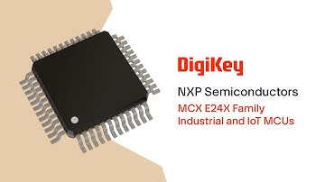 MCX E24X Family Industrial and IoT MCUs from NXP Semiconductors PIO | DigiKey