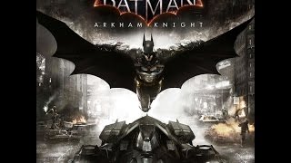 Batman Arkham Knight Walkthrough Gameplay Part 1 PC