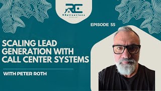Scaling Lead Generation with Call Center Systems - EP 55