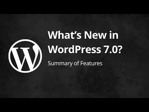 WordPress 7.0: What's New and Why It Matters for Your Site